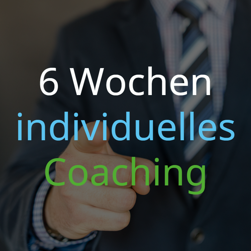 6 Wochen individuelles Coaching